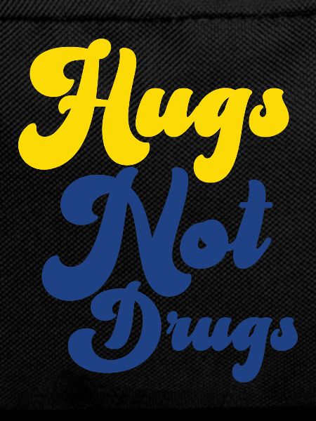 Hugs instead of drugs