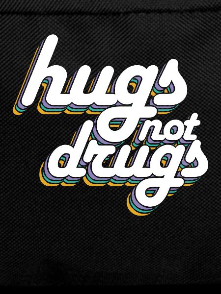 Hugs instead of drugs