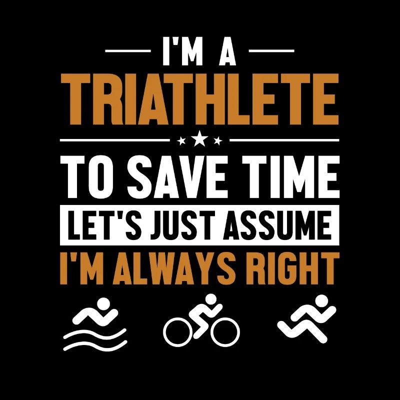 Triathlete Let's Assume I'm Right Training Professional