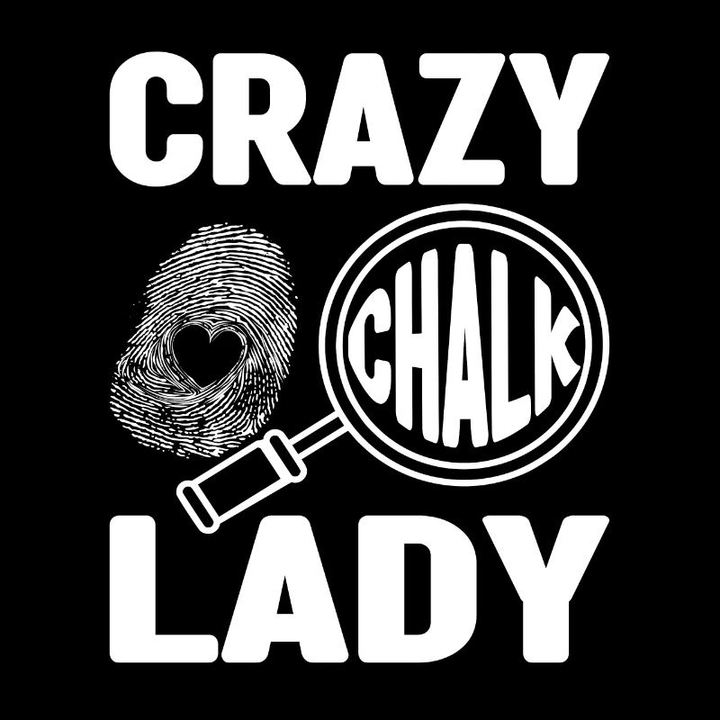Crazy Chalk Lady Forensic Investigator Analyst