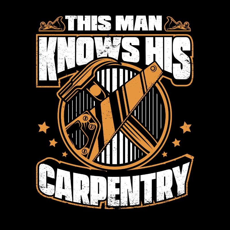 This Man Knows His Carpentry Carpenter Carpenter