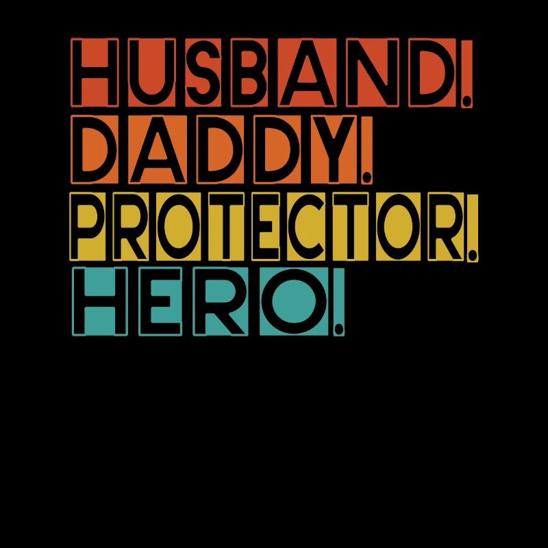 Husband Daddy Protector Hero Father's Day