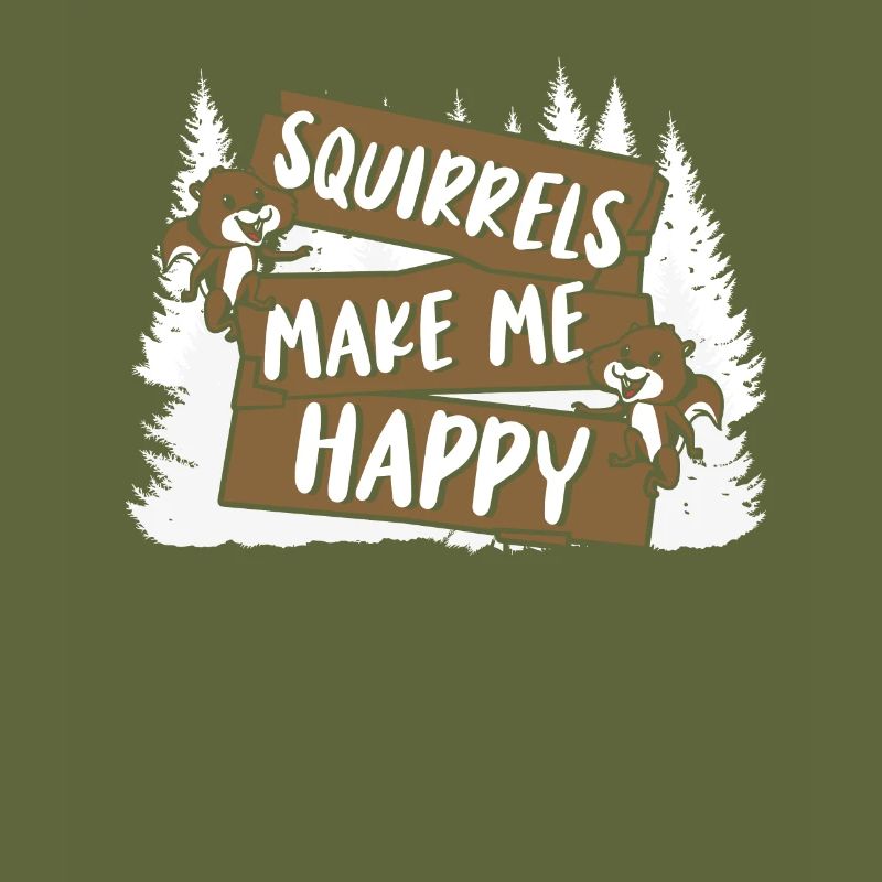 Squirrels Make Me Happy Grey Squirrel