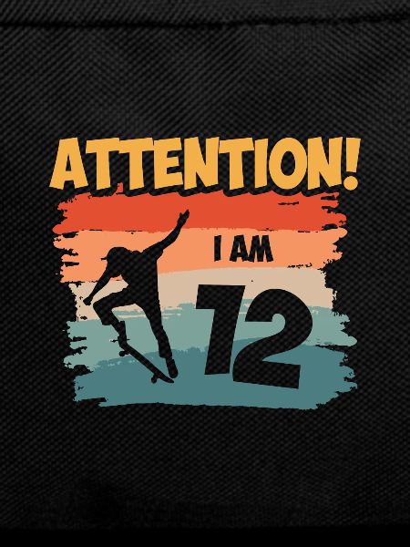 Attention! I am 12
