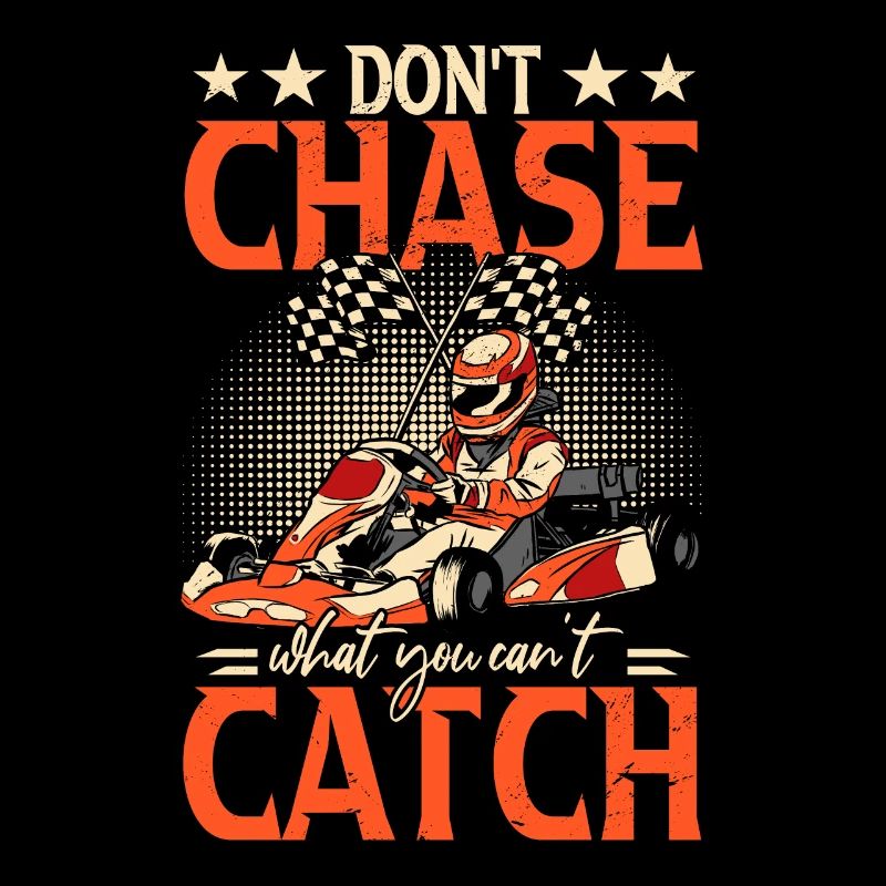 Don't Chase Can't Catch Racing Kart Kart Track Gift