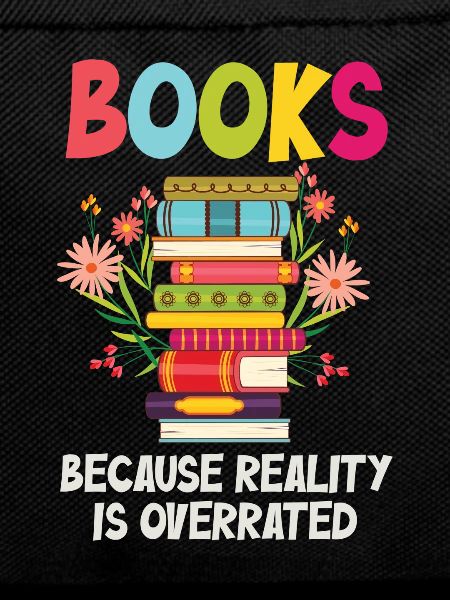 Books because reality is overrated
