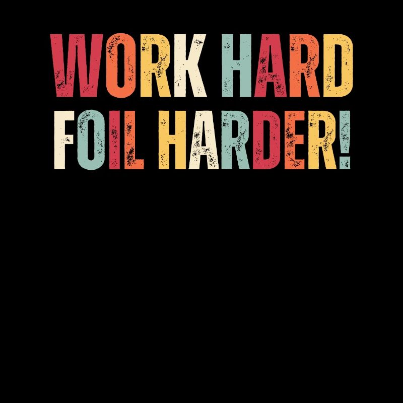 Work Hard Foil Harder Wing Foil Wingsurf