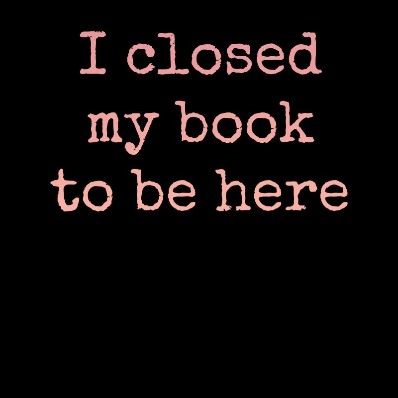 I closed my book to read here