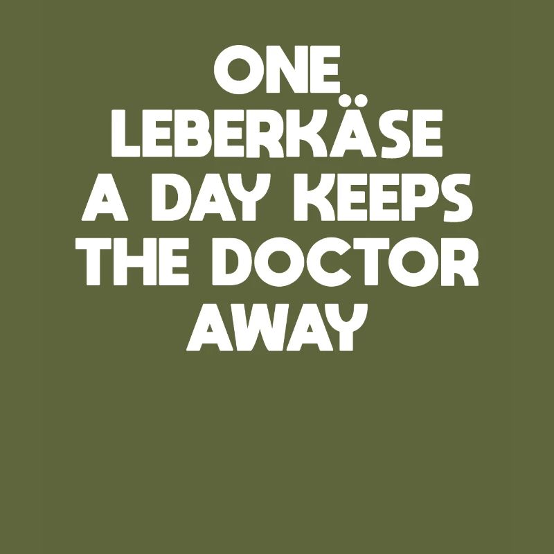 One Leberkäse Keeps Doctor Away Fleischkäse