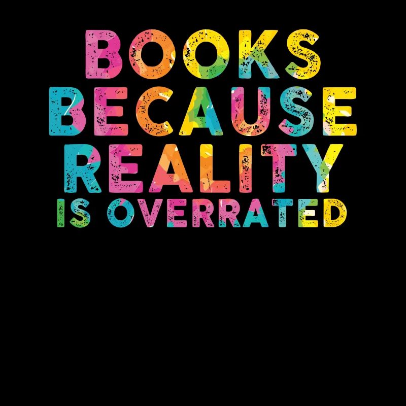 Books because reality is overrated