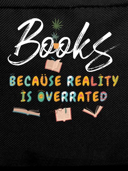 Books because reality is overrated
