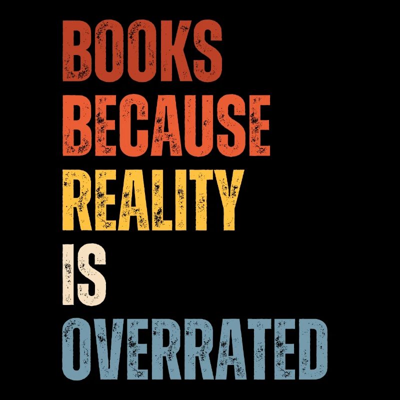Books because reality is overrated