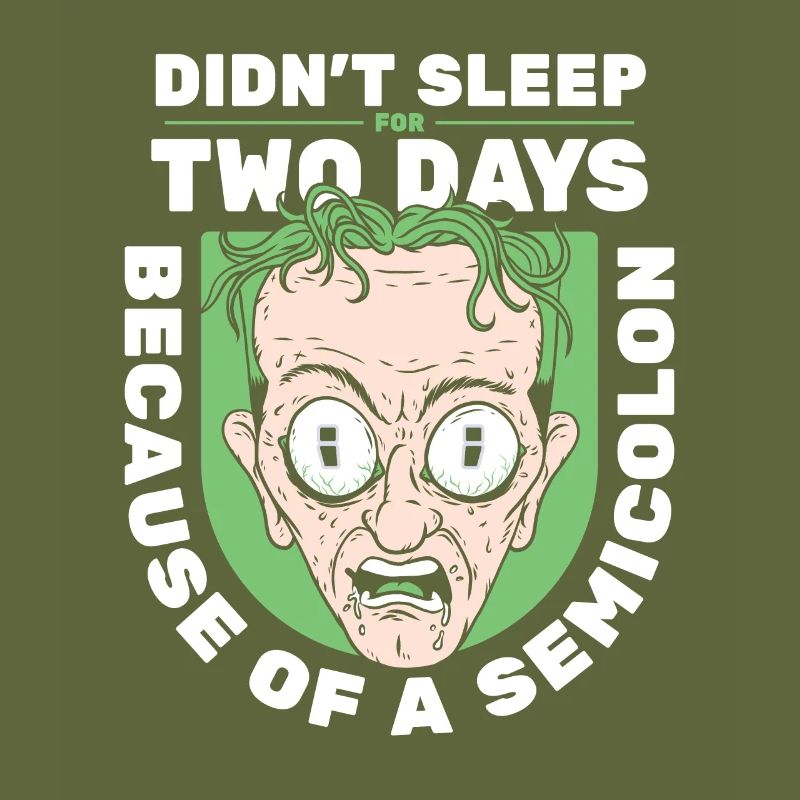 Didn't Sleep For Two Days Semicolon Developer