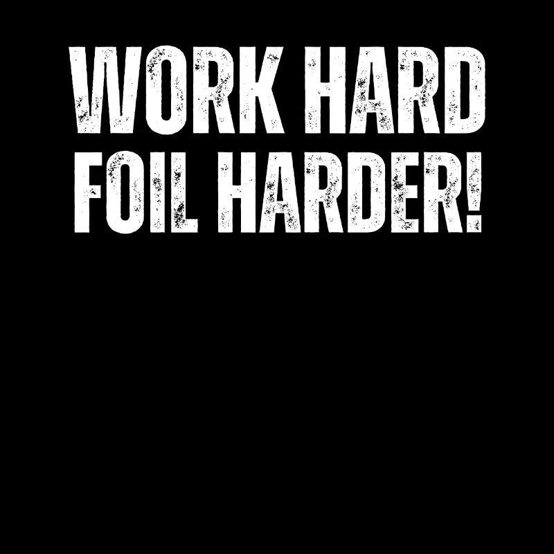 Work Hard Foil Harder Wing Foil Wingsurf