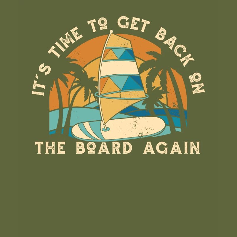 It's Time To Get Back On The Board Again Surfer