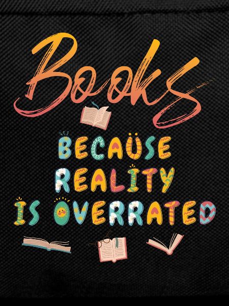 Books because reality is overrated