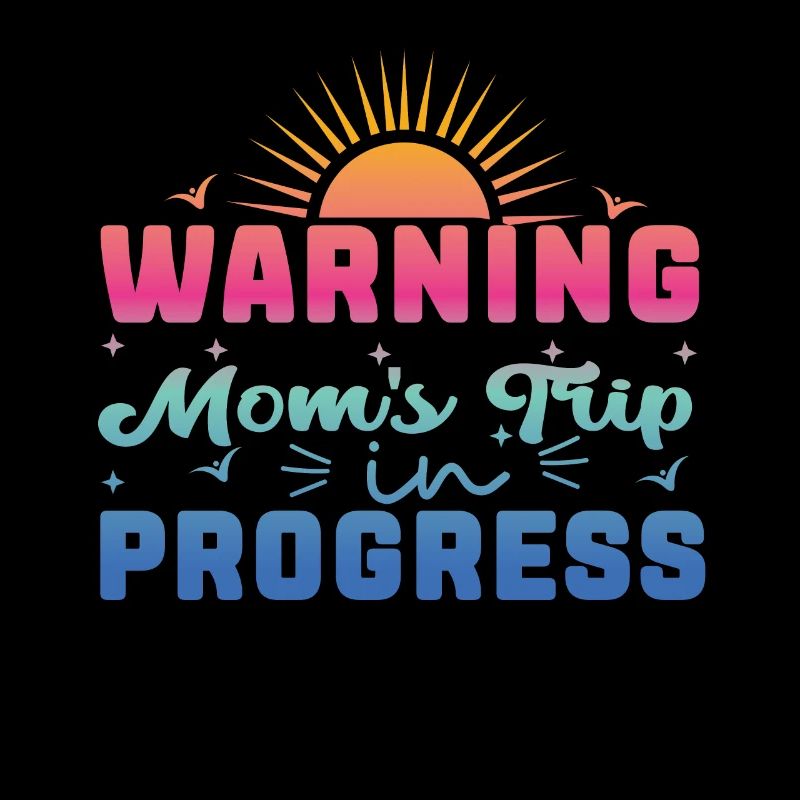 Warning moms Trip In Progress