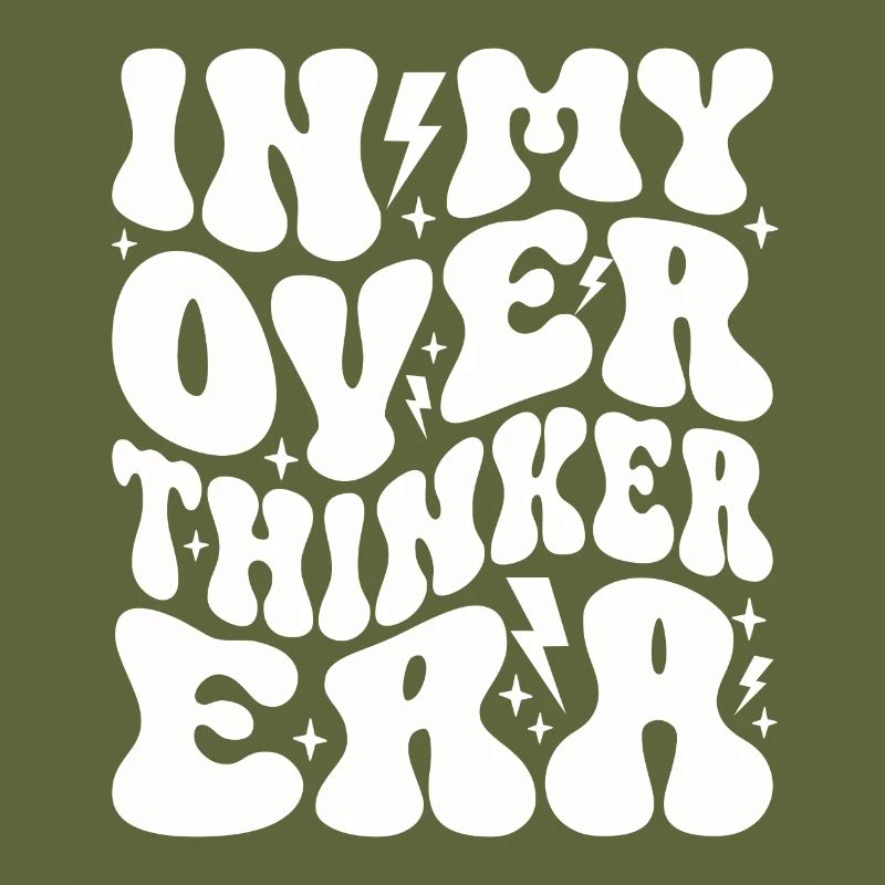 In My Overthinker Era Overthink