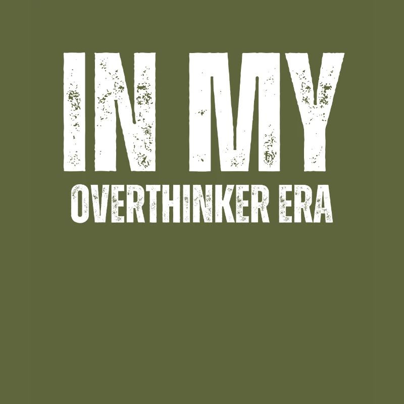Dans mon ère Overthinker Overthink