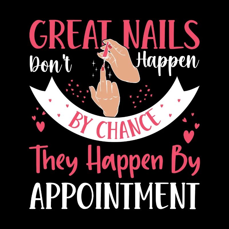 Great nails don't happen by chance