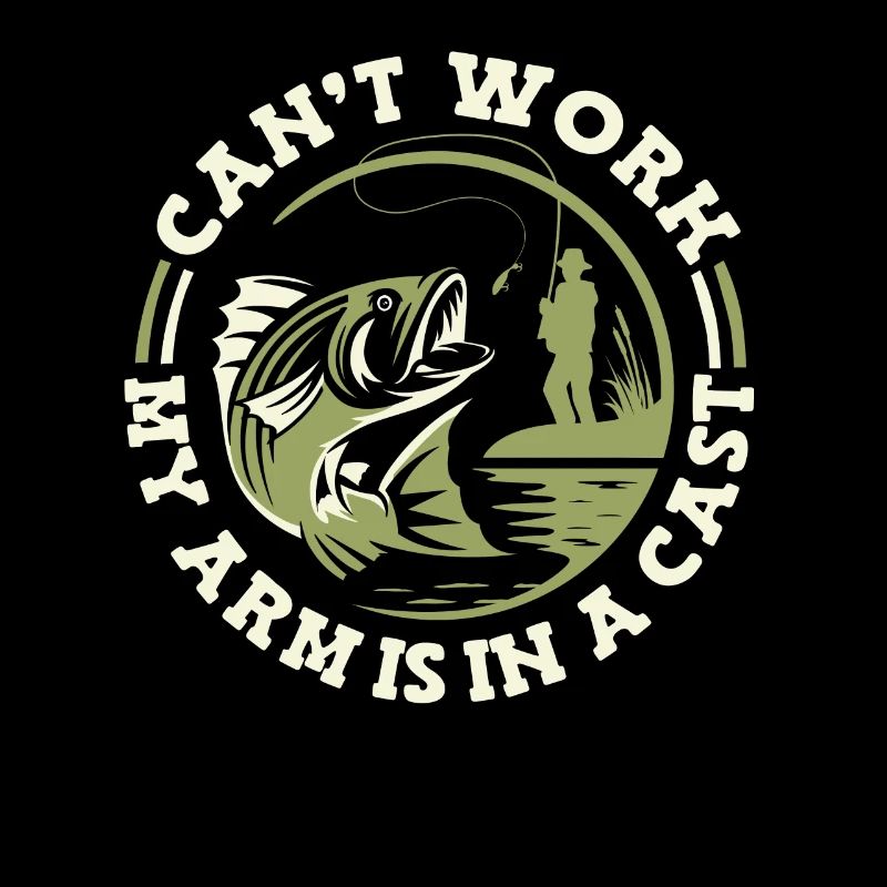 Can't Work My Arm Is In A Cast Hochseeangler
