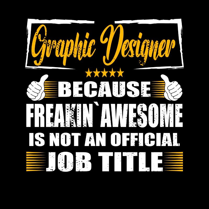 Graphic designer Freakin Awesome Funny Job
