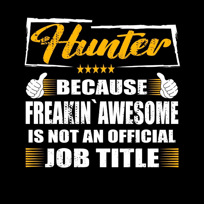 Hunter Freakin Awesome Funny Job