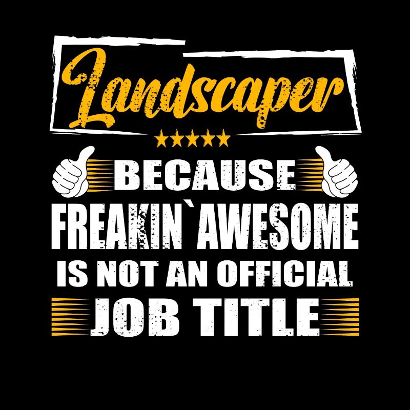 Landscaper Freakin Awesome Funny Job