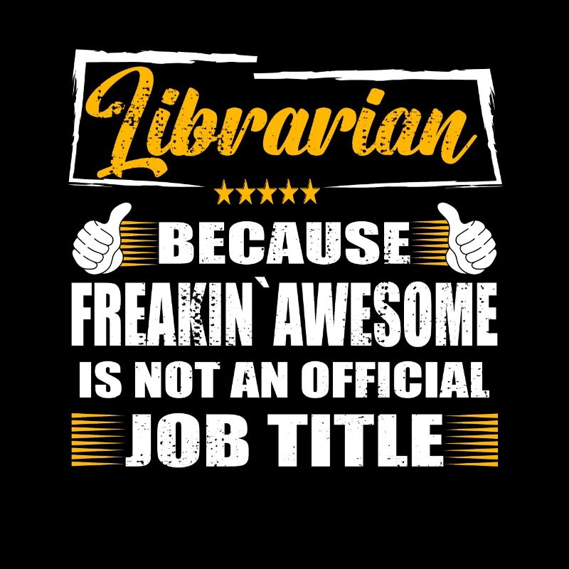 Librarian Freakin Awesome Funny Job