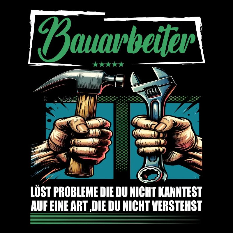 Bauarbeiter Beruf mit lustigen Spruch