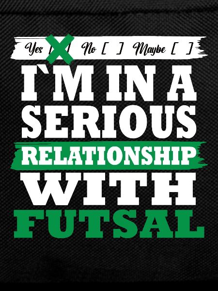 Futsal My serious relationship funny