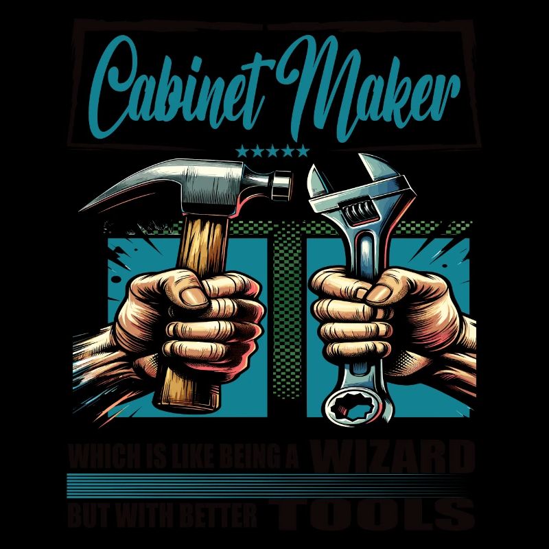 Cabinet maker Profession Saying Worker