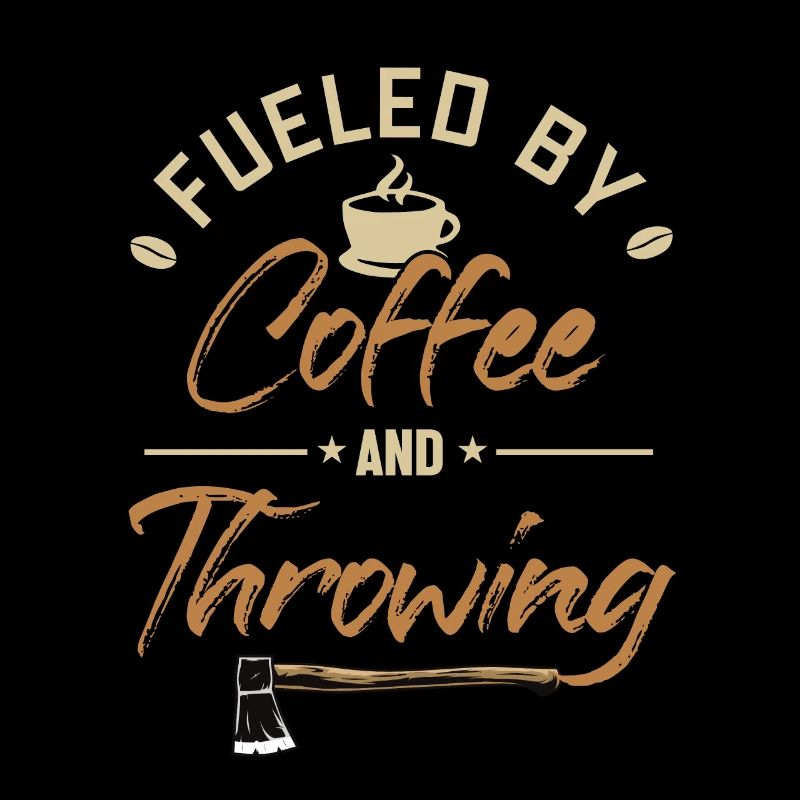 Fueled by Coffee and Axe Throwing Axe Throwing