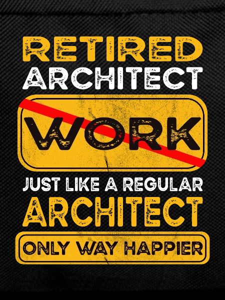 Retirement architect only happier Retired