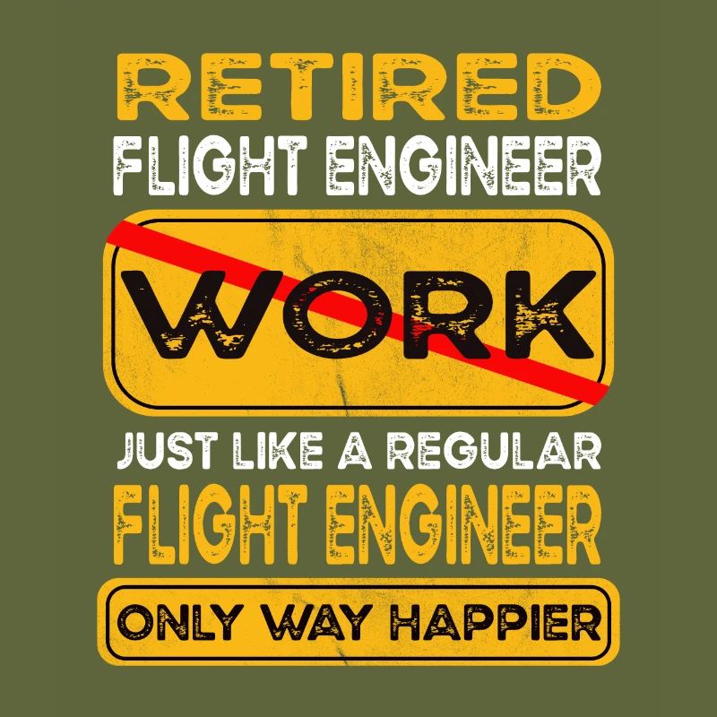 Retirement flight engineer only happier Retired