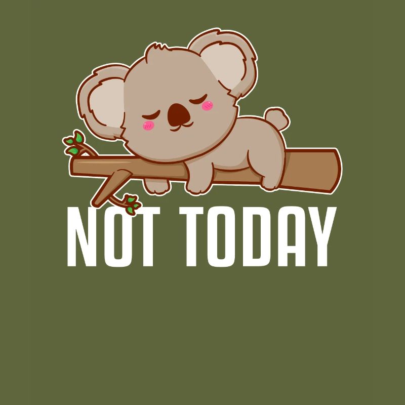 Not Today Koalabear Eucalyptus Phascolarctos