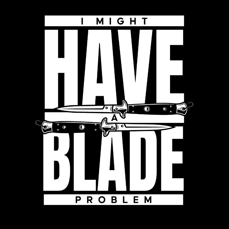 I Might Have Blade Problem Butcher Knife Knife