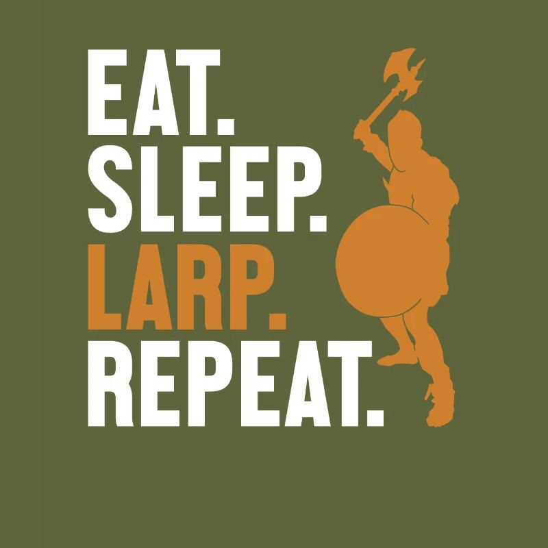 Eat Sleep LARP Repeat LARPing Weapons Armor