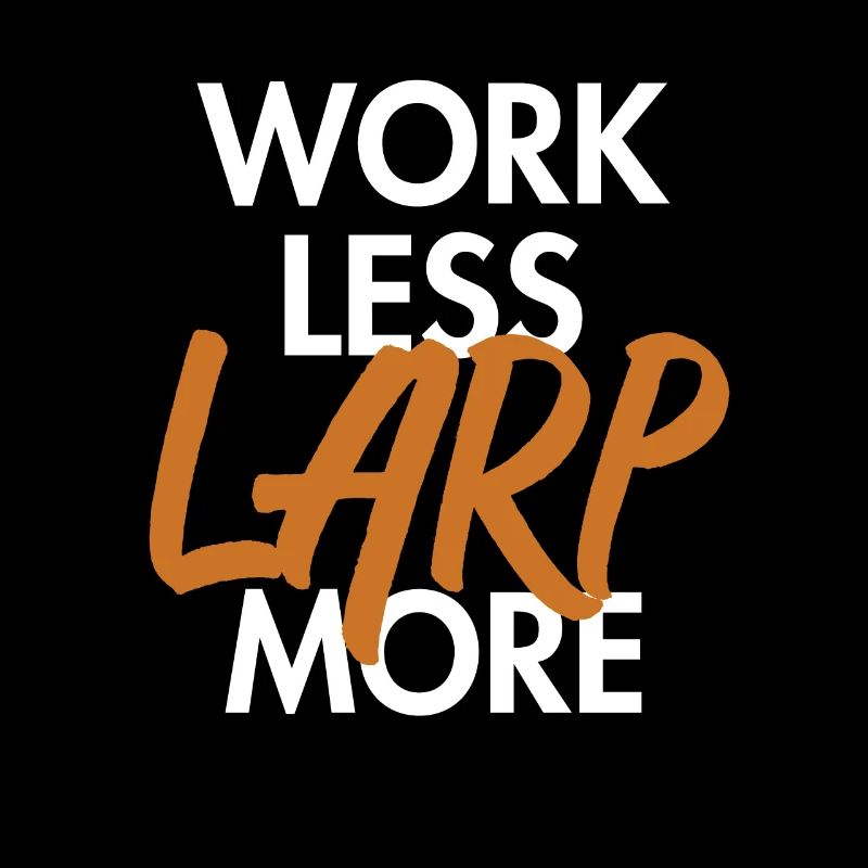 Work Less LARP More LARPing Armor Weapons