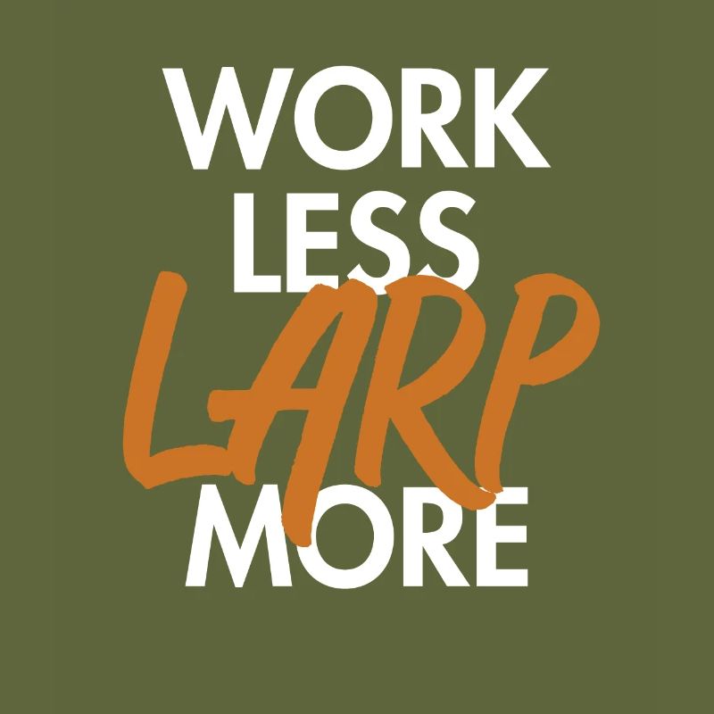 Work Less LARP More LARPing Armor Weapons