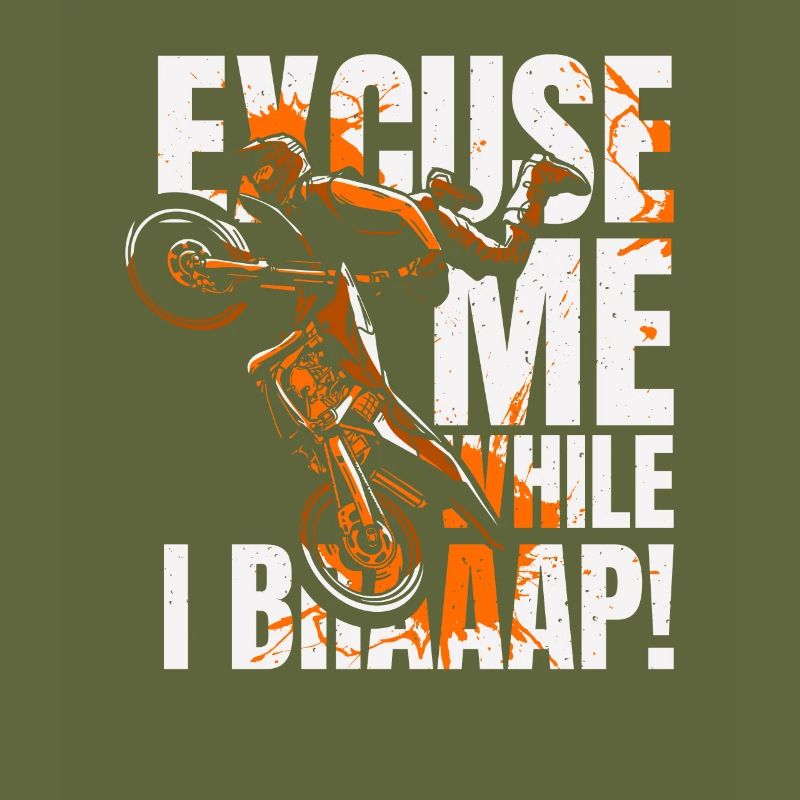 Excuse Me While I Braaap Motorcycle Racing Riders