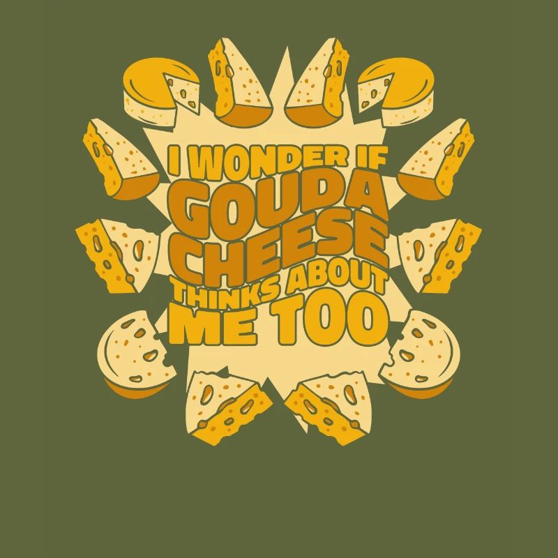 Wonder If Gouda Thinks About Me Too Queso Maker