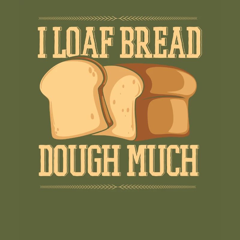 I Loaf Bread Dough Much Bread Dough Machine à pain