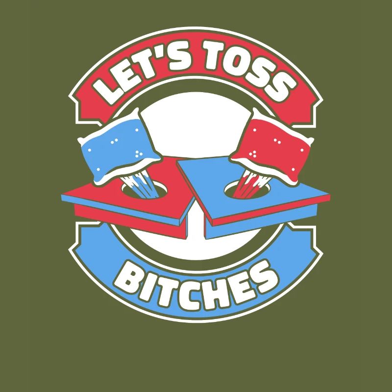 Let’s Toss Bitches Boards Bean Bag Game Cornhole