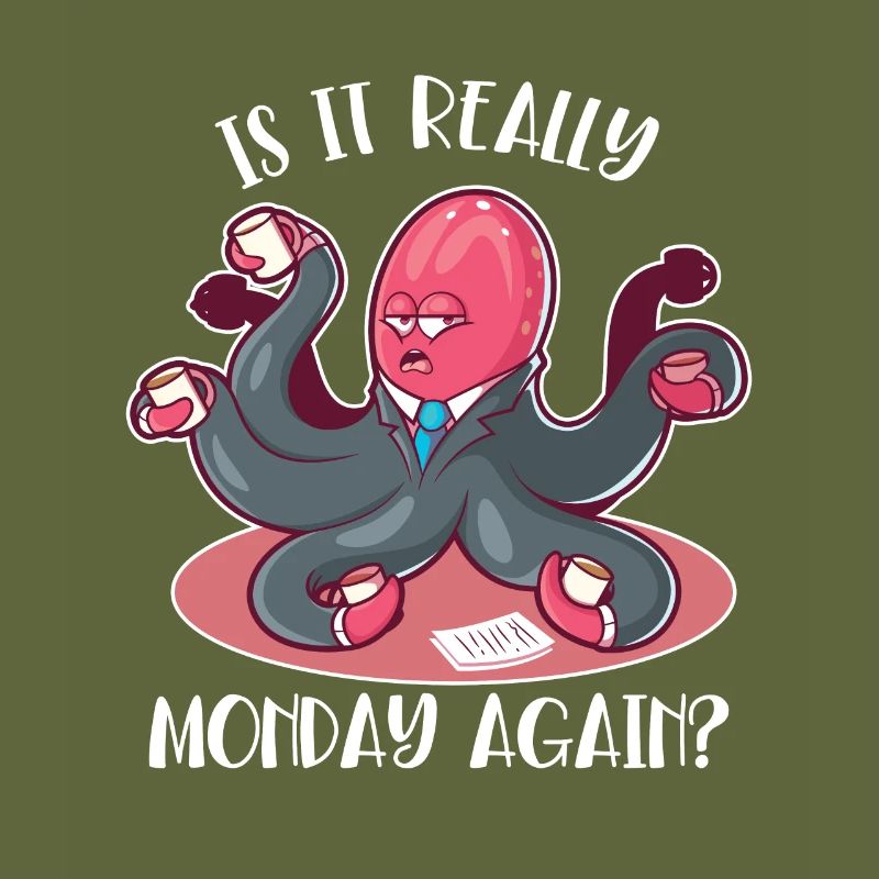 Is It Really Monday Again Cephalopoda Octopodes