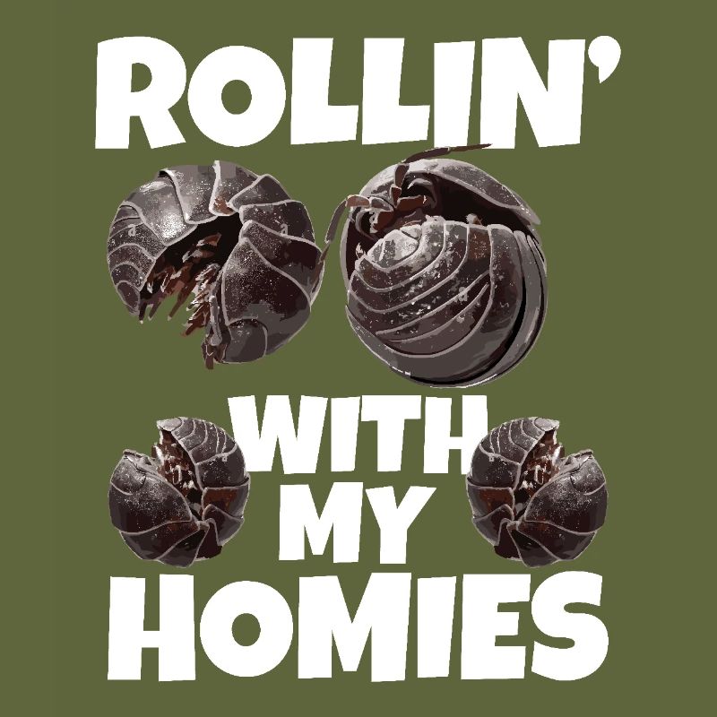 Pill Bug Owner Rollin ́avec mes potes Roly Poly
