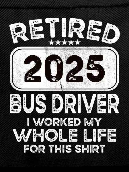 Retired Bus driver 2025
