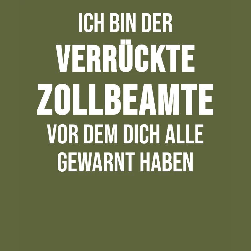 Customs Officer Customs Profession Work Crazy Gift