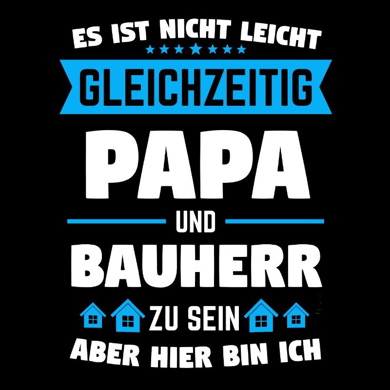 Bauherr Papa Bauherren Einweihungsfeier Geschenk