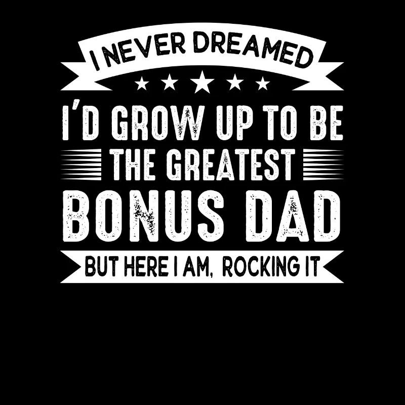 Bonus Dad Bonus Dad Bonus Dad Gift